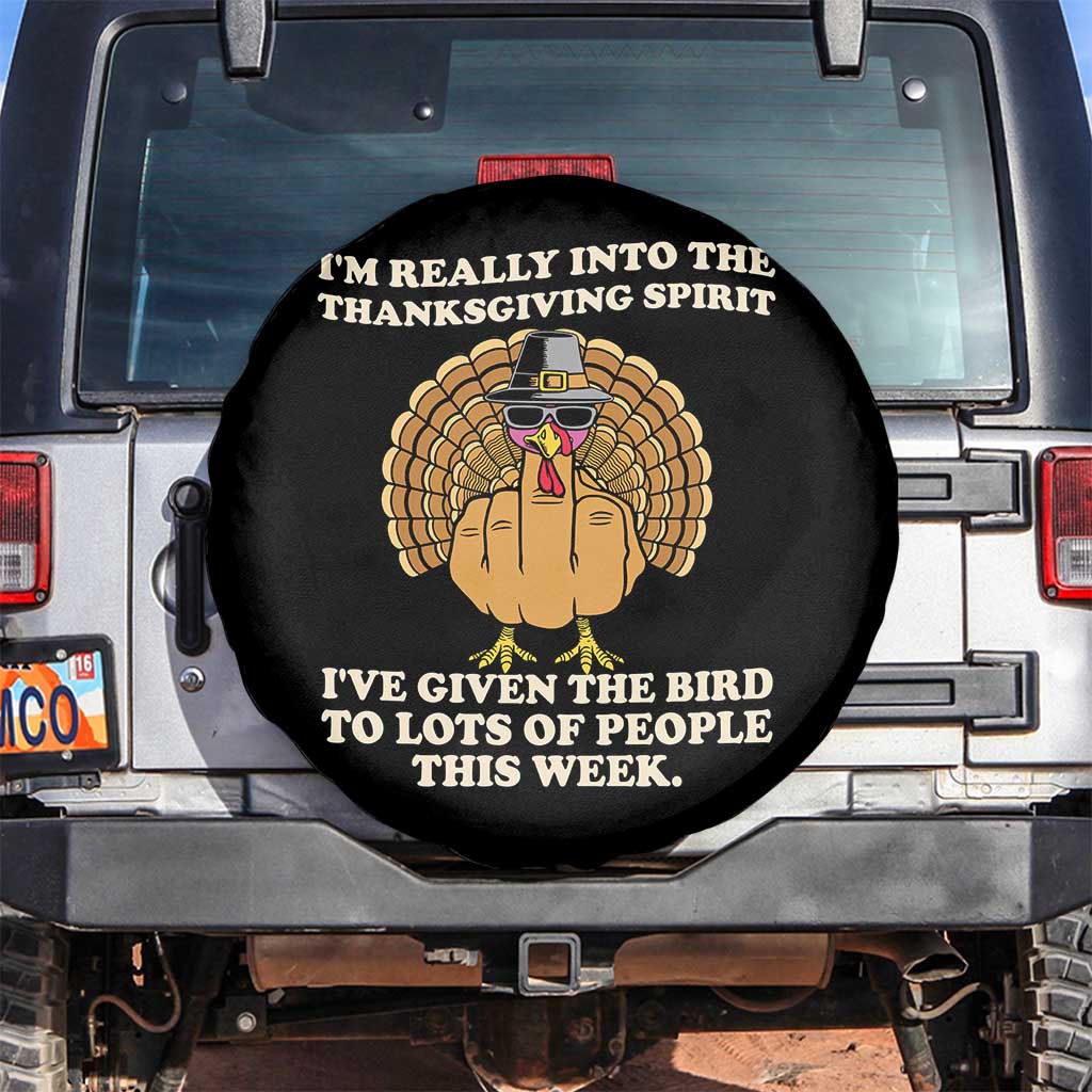 Funny Thanksgiving Turkey Spare Tire Cover I Am Really Into The Thanksgiving Spirit I Have Given The Bird - Wonder Print Shop
