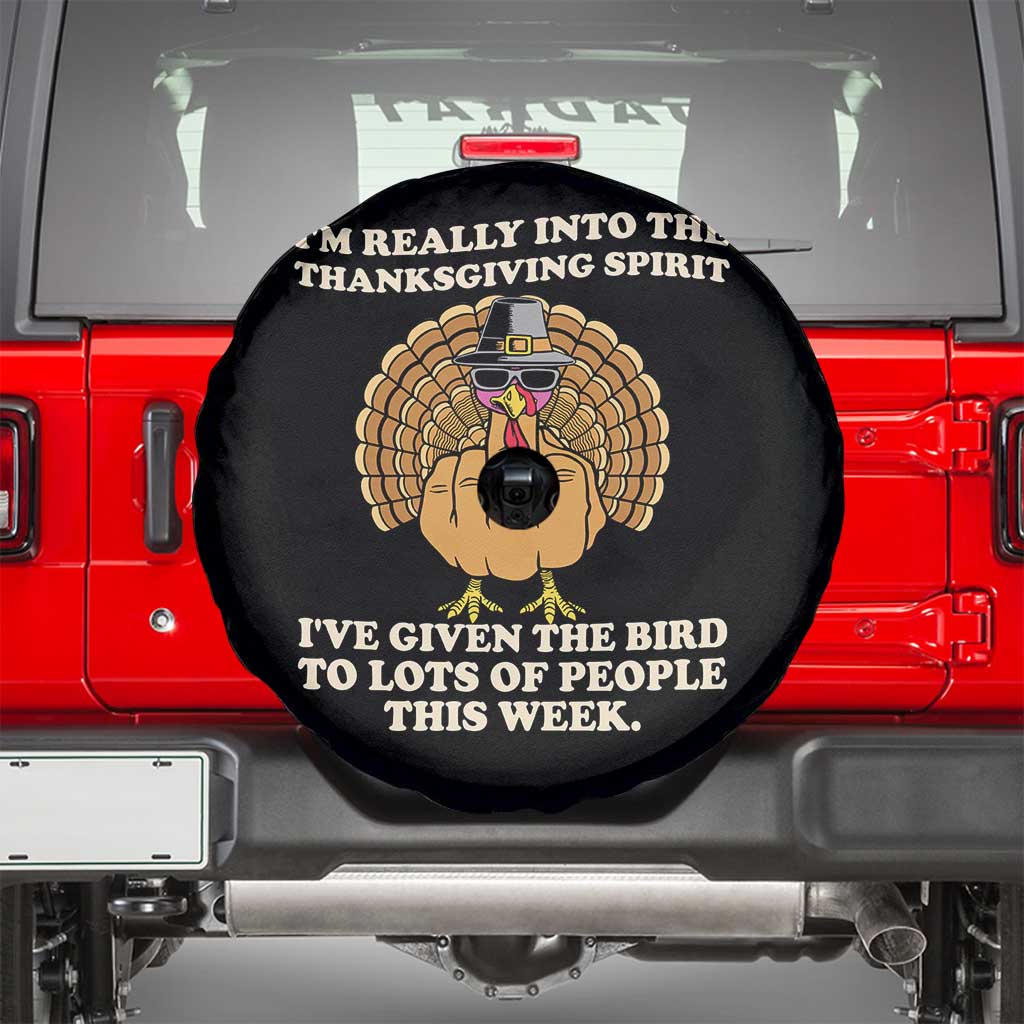 Funny Thanksgiving Turkey Spare Tire Cover I Am Really Into The Thanksgiving Spirit I Have Given The Bird - Wonder Print Shop
