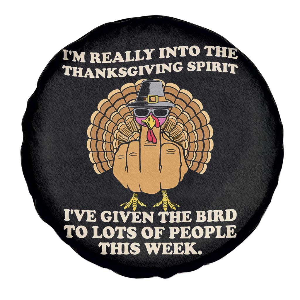 Funny Thanksgiving Turkey Spare Tire Cover I Am Really Into The Thanksgiving Spirit I Have Given The Bird - Wonder Print Shop