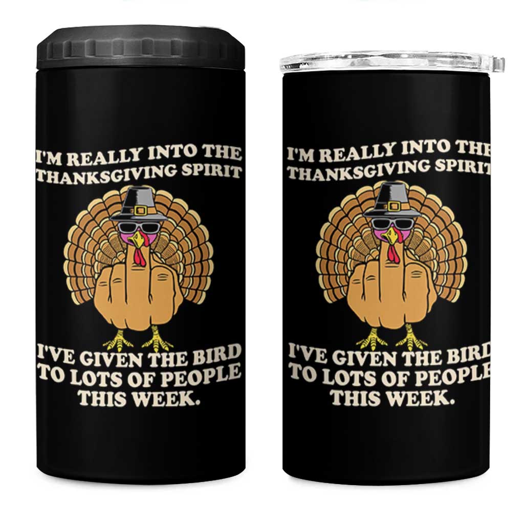 Funny Thanksgiving Turkey 4 in 1 Can Cooler Tumbler I Am Really Into The Thanksgiving Spirit I Have Given The Bird - Wonder Print Shop