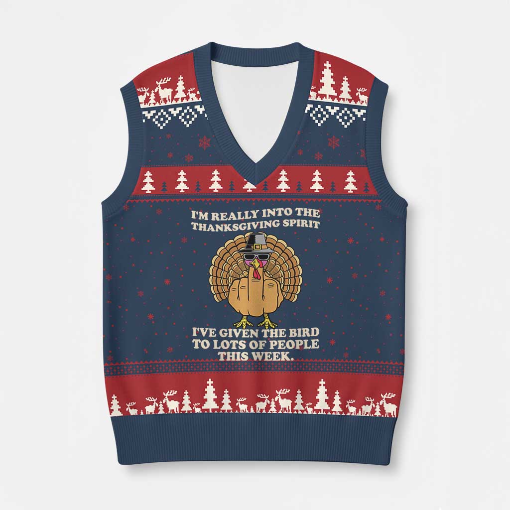 Funny Thanksgiving Turkey V-Neck Knit Sweater Vest I Am Really Into The Thanksgiving Spirit I Have Given The Bird - Wonder Print Shop