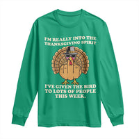 Funny Thanksgiving Turkey Long Sleeve Shirt I Am Really Into The Thanksgiving Spirit I Have Given The Bird - Wonder Print Shop