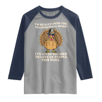 Funny Thanksgiving Turkey Raglan Shirt I Am Really Into The Thanksgiving Spirit I Have Given The Bird - Wonder Print Shop