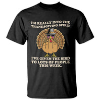 Funny Thanksgiving Turkey T Shirt I Am Really Into The Thanksgiving Spirit I Have Given The Bird - Wonder Print Shop