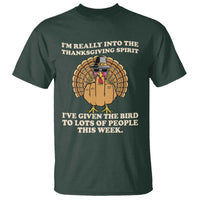 Funny Thanksgiving Turkey T Shirt I Am Really Into The Thanksgiving Spirit I Have Given The Bird - Wonder Print Shop