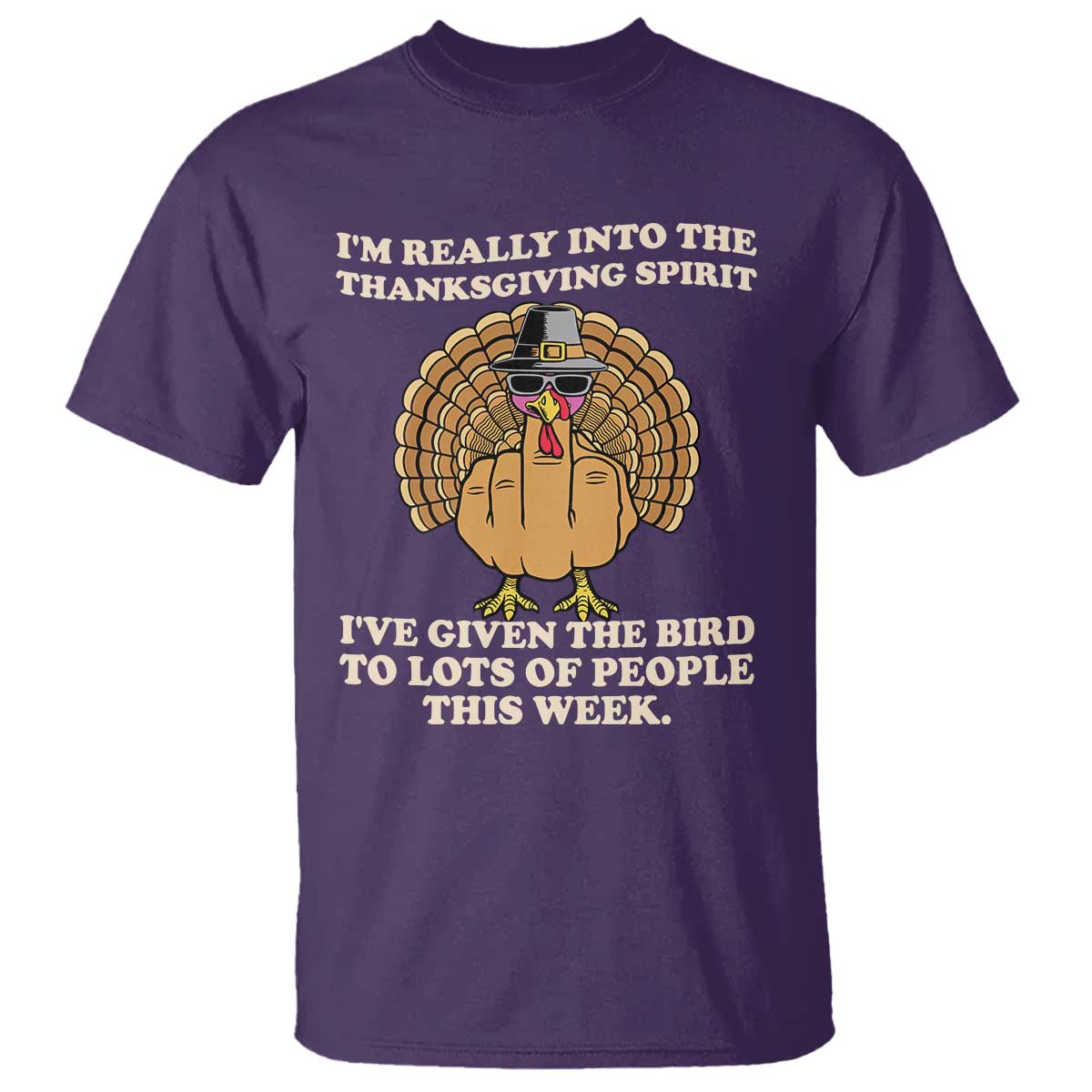 Funny Thanksgiving Turkey T Shirt I Am Really Into The Thanksgiving Spirit I Have Given The Bird - Wonder Print Shop