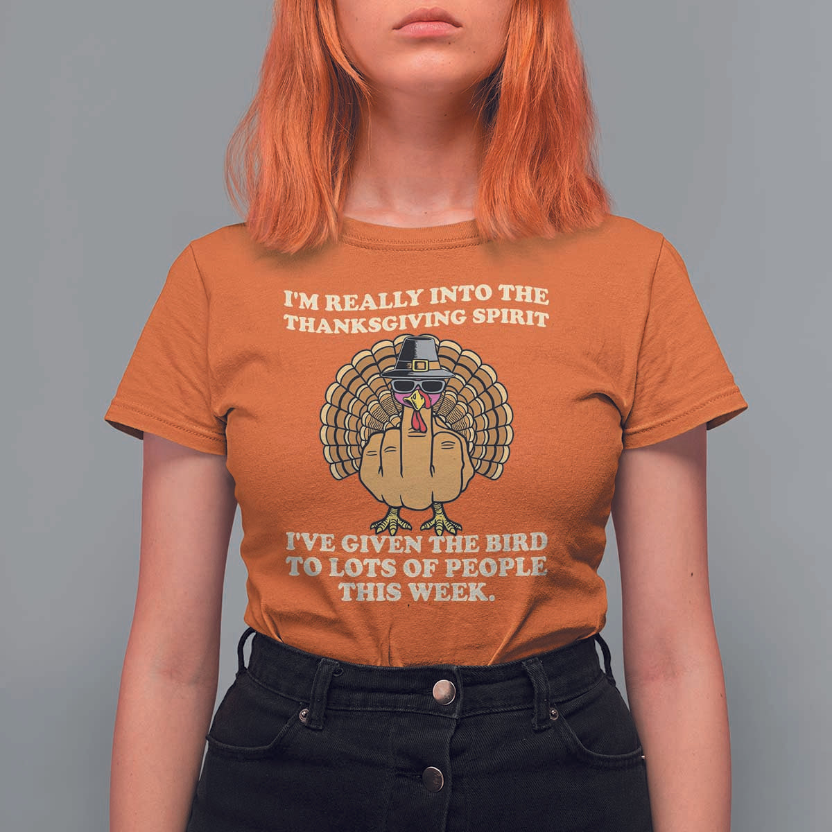 Funny Thanksgiving Turkey T Shirt For Women I Am Really Into The Thanksgiving Spirit I Have Given The Bird - Wonder Print Shop