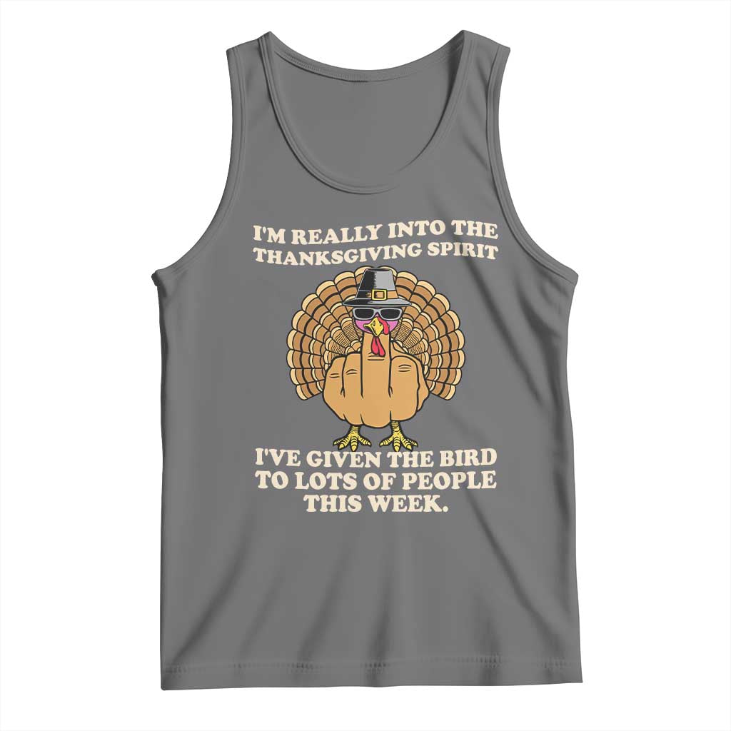 Funny Thanksgiving Turkey Tank Top I Am Really Into The Thanksgiving Spirit I Have Given The Bird - Wonder Print Shop
