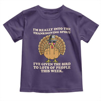 Funny Thanksgiving Turkey Toddler T Shirt I Am Really Into The Thanksgiving Spirit I Have Given The Bird - Wonder Print Shop