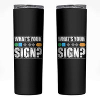 Funny Ski Snowboard Whats Your Sign Skinny Tumbler - Wonder Print Shop