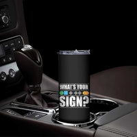 Funny Ski Snowboard Whats Your Sign Skinny Tumbler - Wonder Print Shop