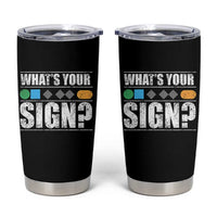 Funny Ski Snowboard Whats Your Sign Tumbler Cup - Wonder Print Shop