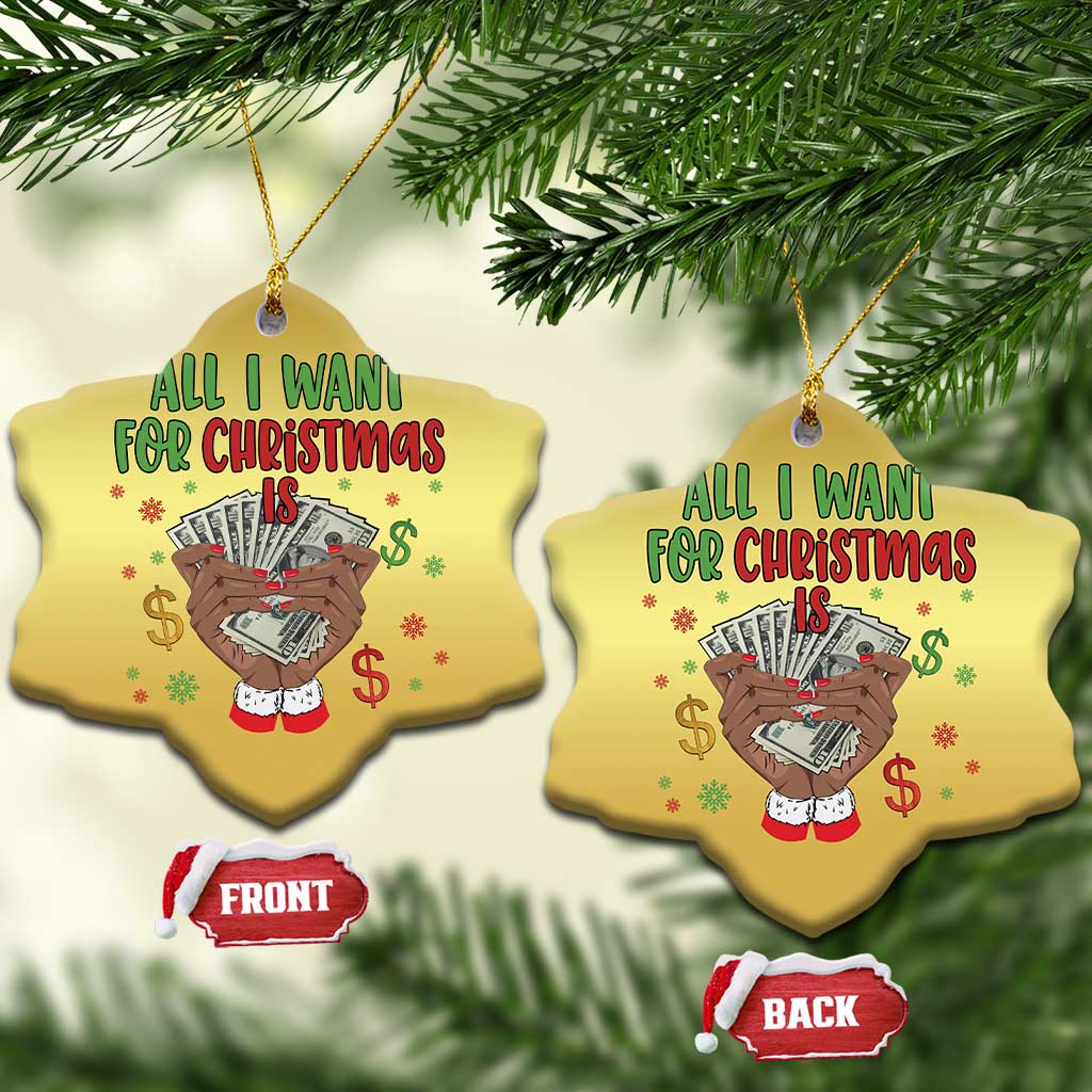 Funny All I Want For Xmas Is Money Christmas Ornament Xmas Melanin Black African American Hands - Wonder Print Shop