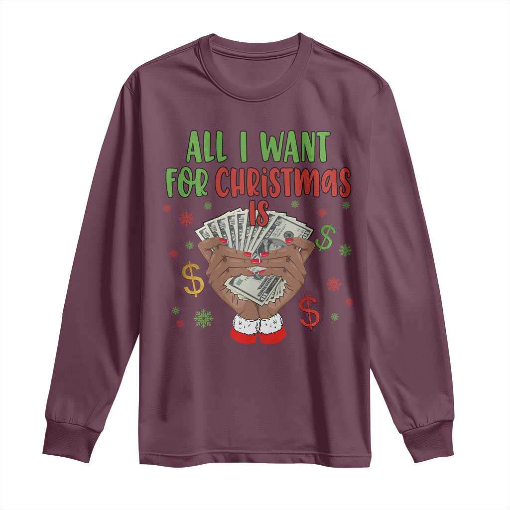 Funny All I Want For Christmas Is Money Long Sleeve Shirt Xmas Melanin Black African American Hands