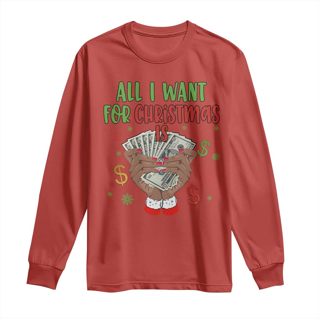 Funny All I Want For Christmas Is Money Long Sleeve Shirt Xmas Melanin Black African American Hands