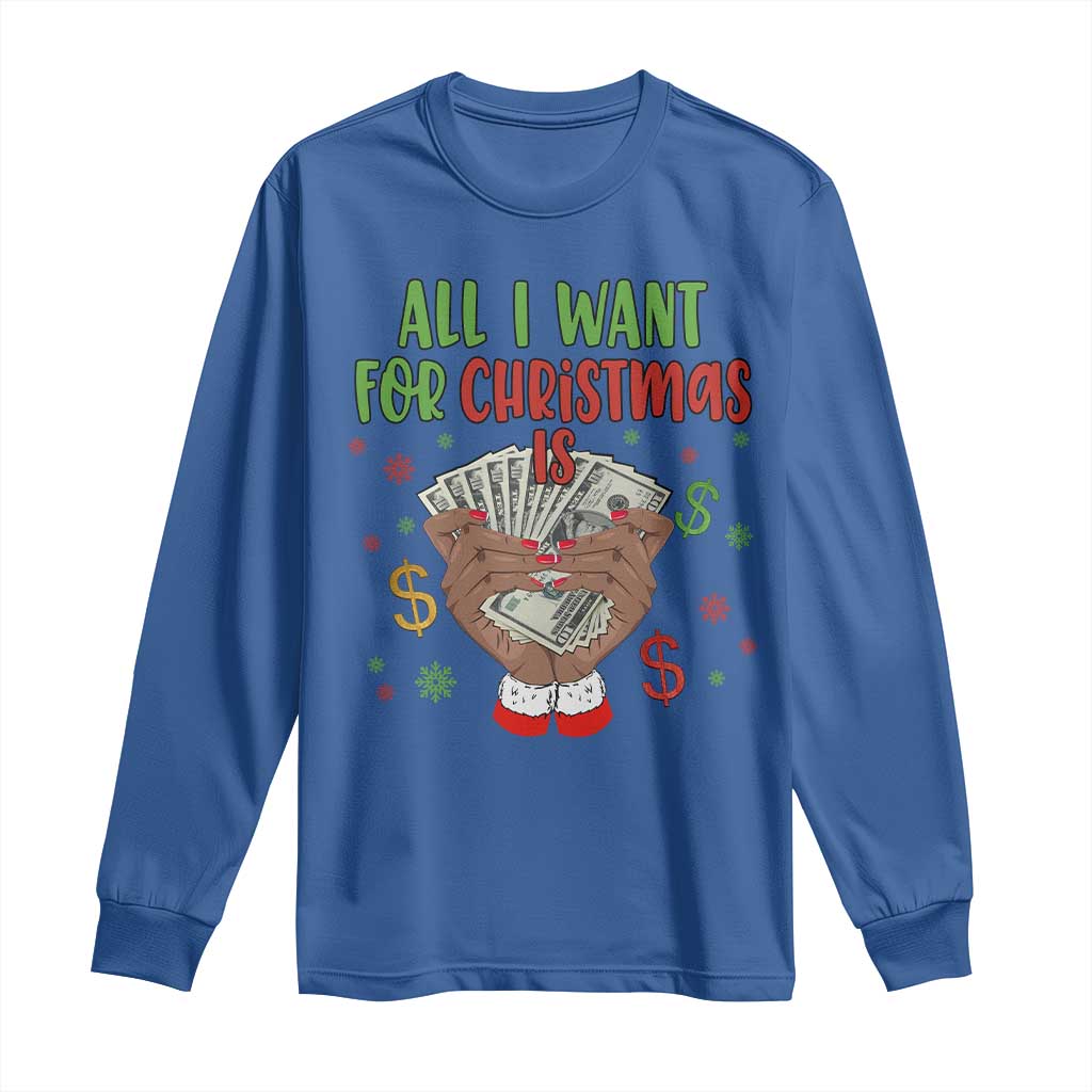 Funny All I Want For Christmas Is Money Long Sleeve Shirt Xmas Melanin Black African American Hands