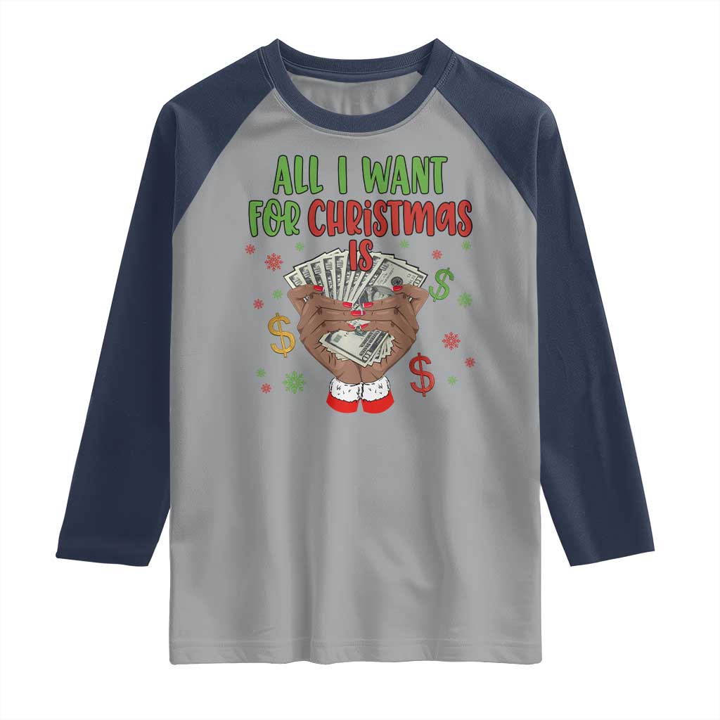 Funny All I Want For Christmas Is Money Raglan Shirt Xmas Melanin Black African American Hands - Wonder Print Shop