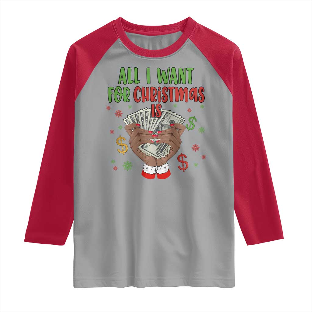Funny All I Want For Christmas Is Money Raglan Shirt Xmas Melanin Black African American Hands - Wonder Print Shop