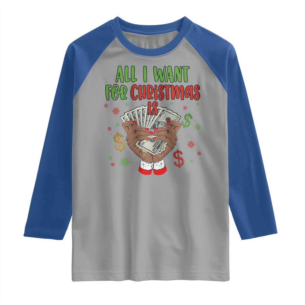 Funny All I Want For Christmas Is Money Raglan Shirt Xmas Melanin Black African American Hands - Wonder Print Shop