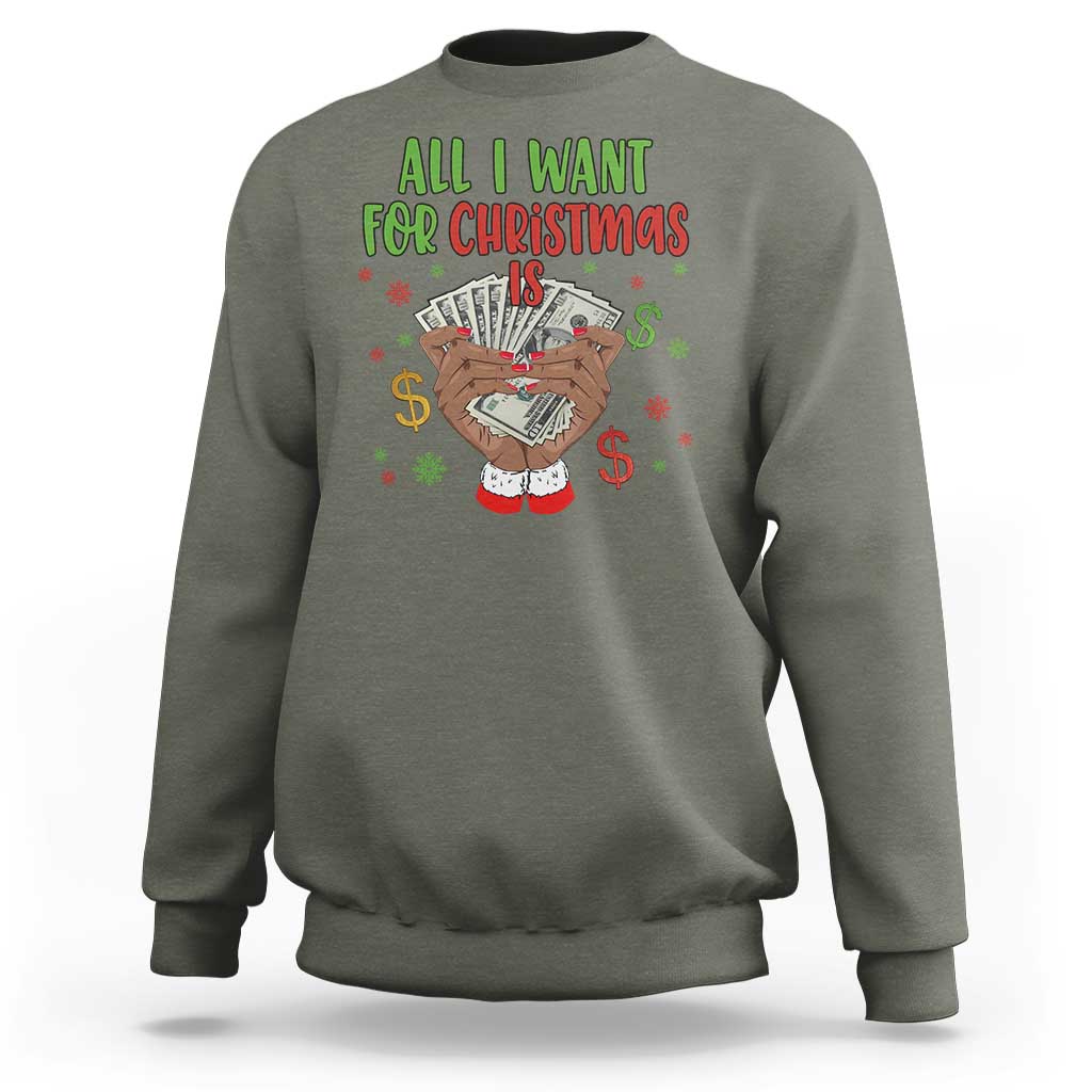 Funny All I Want For Christmas Is Money Sweatshirt Xmas Melanin Black African American Hands - Wonder Print Shop