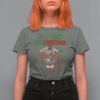 Funny All I Want For Christmas Is Money T Shirt For Women Xmas Melanin Black African American Hands - Wonder Print Shop