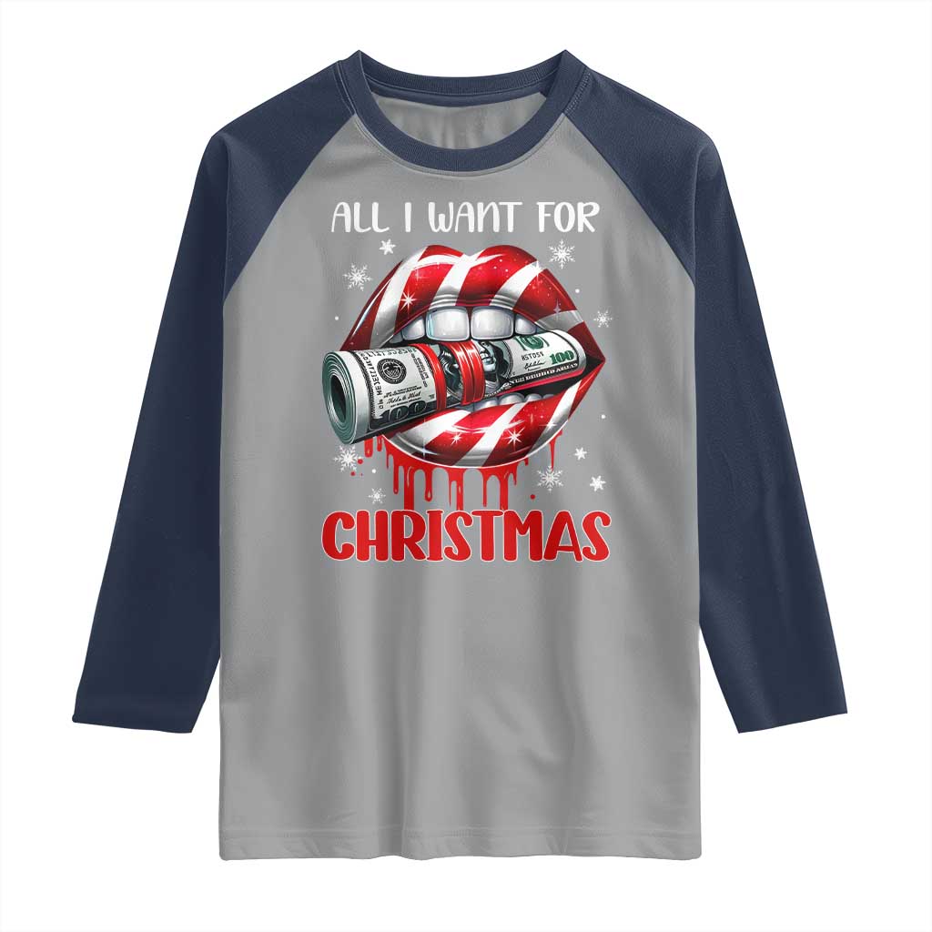 Funny All I Want For Christmas Is Money Raglan Shirt Candy Cane Lips - Wonder Print Shop