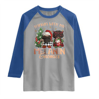 Funny African American Christmas Raglan Shirt Hangin With My Melanin Gnomies Afro Gnomes - Wonder Print Shop