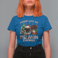 Funny African American Christmas T Shirt For Women Hangin With My Melanin Gnomies Afro Gnomes - Wonder Print Shop