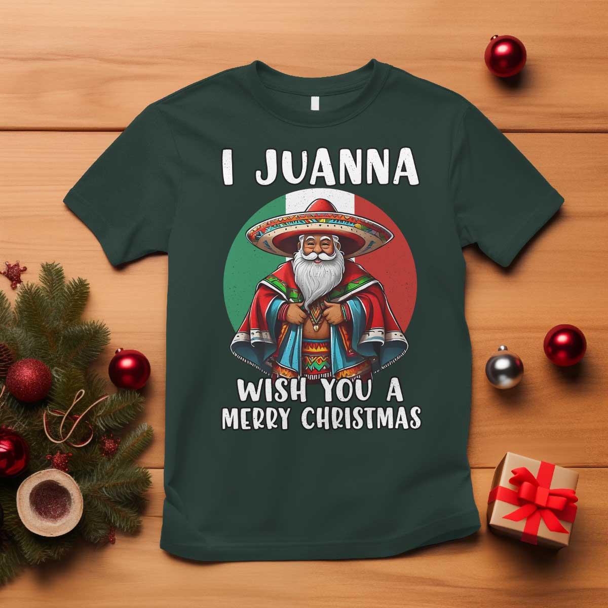 Funny Xmas Mexican Santa T Shirt I Juanna Wish You A Merry Christmas - Wonder Print Shop