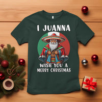 Funny Xmas Mexican Santa T Shirt I Juanna Wish You A Merry Christmas - Wonder Print Shop