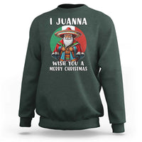Funny Xmas Mexican Santa Sweatshirt I Juanna Wish You A Merry Christmas - Wonder Print Shop
