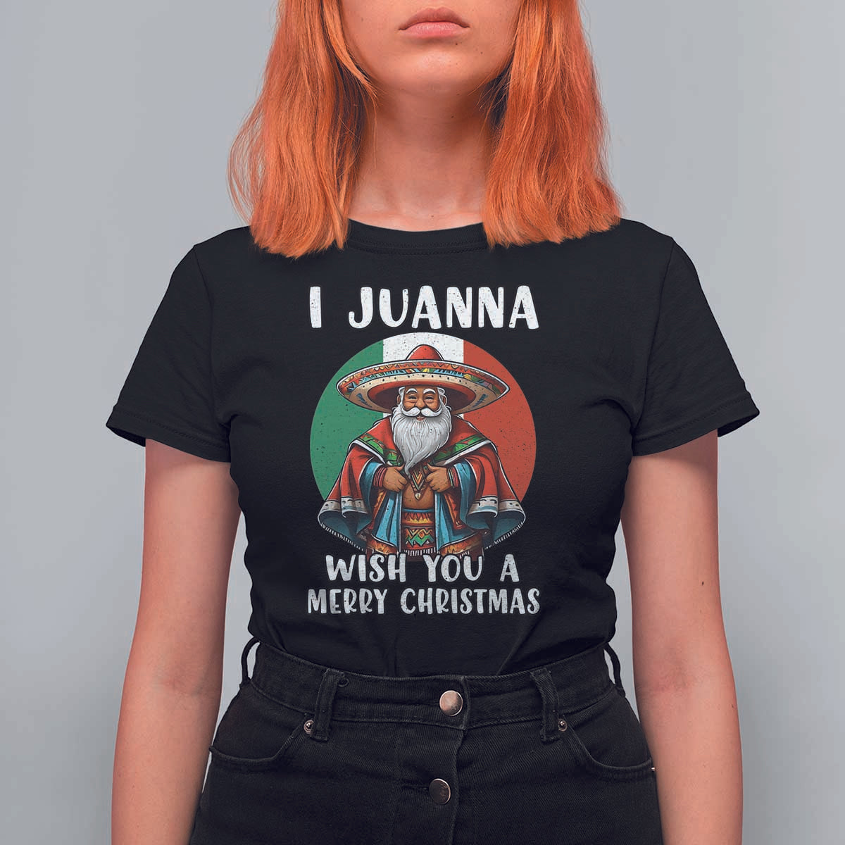Funny Xmas Mexican Santa T Shirt For Women I Juanna Wish You A Merry Christmas - Wonder Print Shop