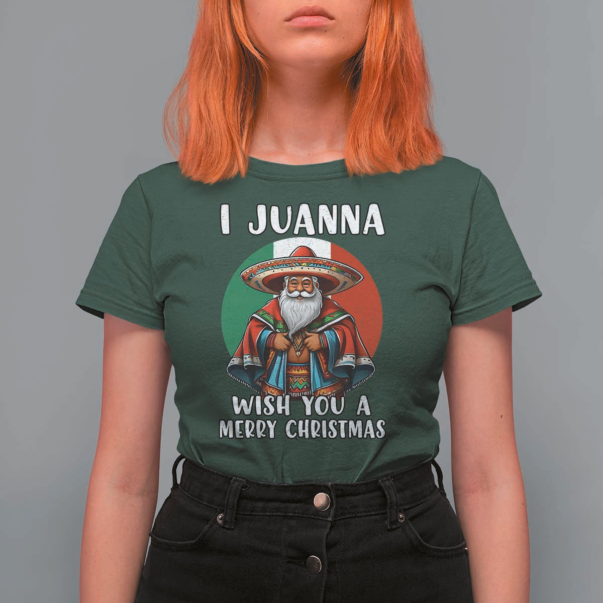 Funny Xmas Mexican Santa T Shirt For Women I Juanna Wish You A Merry Christmas - Wonder Print Shop