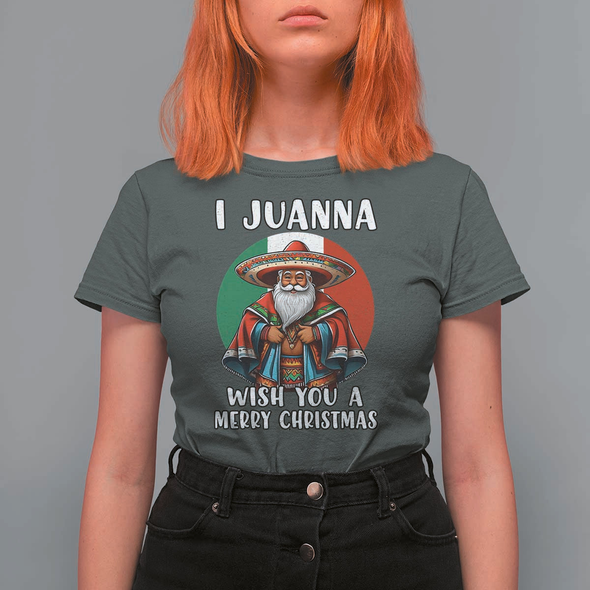 Funny Xmas Mexican Santa T Shirt For Women I Juanna Wish You A Merry Christmas - Wonder Print Shop