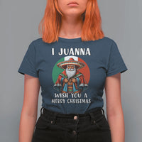 Funny Xmas Mexican Santa T Shirt For Women I Juanna Wish You A Merry Christmas - Wonder Print Shop