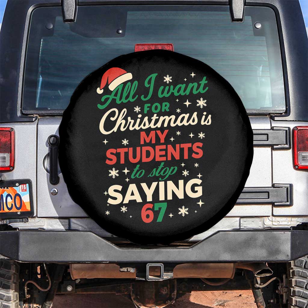 Funny All I Want For Christmas Is My Students To Stop Saying 67 Spare Tire Cover Teacher Christmas 67 Meme - Wonder Print Shop