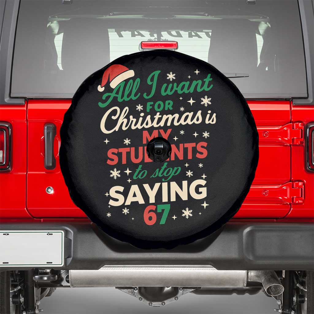 Funny All I Want For Christmas Is My Students To Stop Saying 67 Spare Tire Cover Teacher Christmas 67 Meme - Wonder Print Shop