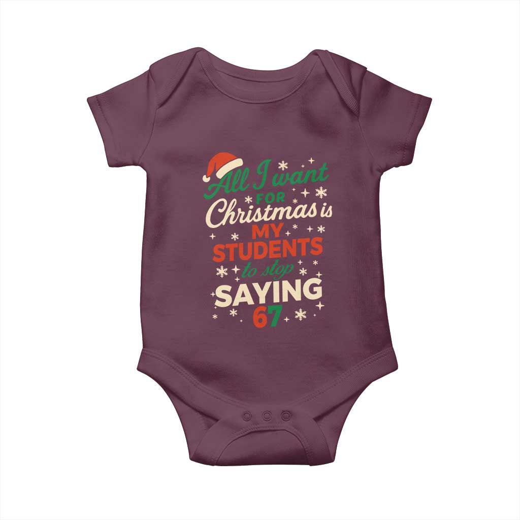 Funny All I Want For Christmas Is My Students To Stop Saying 67 Baby Onesie Teacher Christmas 67 Meme - Wonder Print Shop
