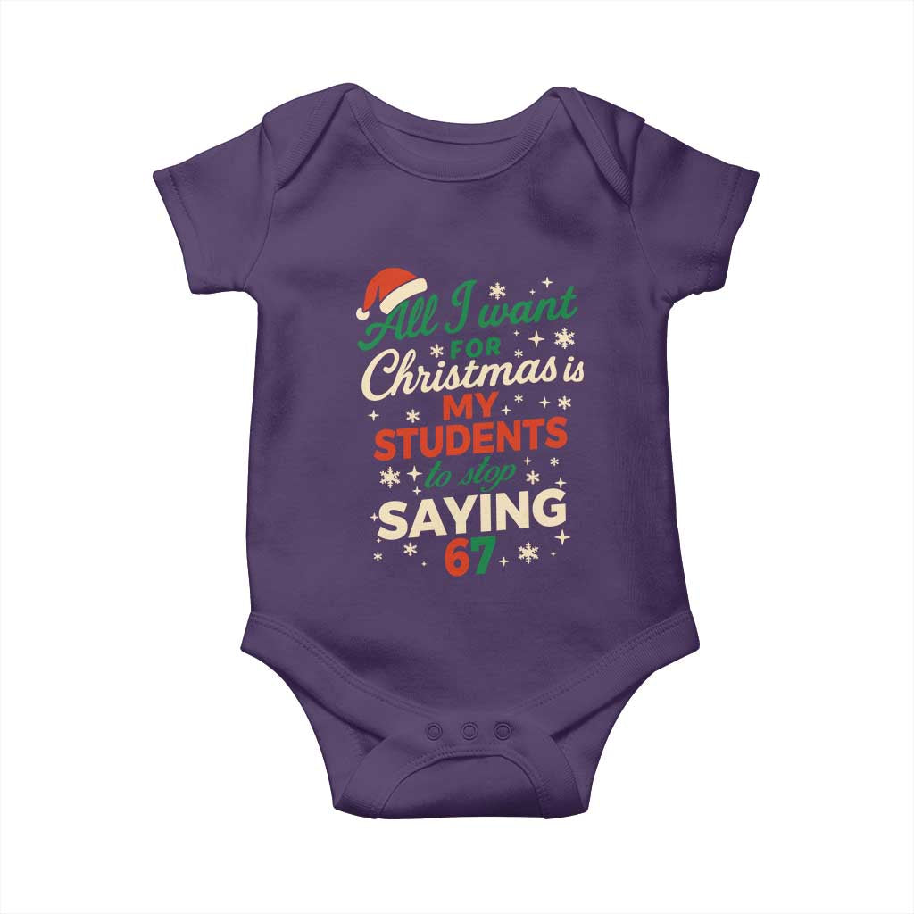 Funny All I Want For Christmas Is My Students To Stop Saying 67 Baby Onesie Teacher Christmas 67 Meme - Wonder Print Shop