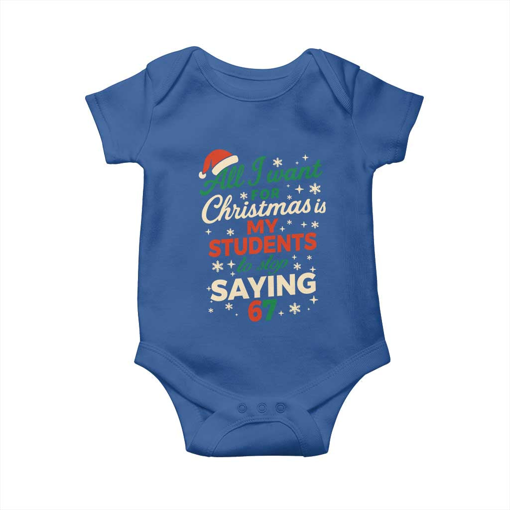 Funny All I Want For Christmas Is My Students To Stop Saying 67 Baby Onesie Teacher Christmas 67 Meme - Wonder Print Shop