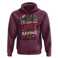 Funny All I Want For Christmas Is My Students To Stop Saying 67 Hoodie Teacher Christmas 67 Meme - Wonder Print Shop