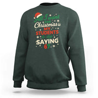 Funny All I Want For Christmas Is My Students To Stop Saying 67 Sweatshirt Teacher Christmas 67 Meme - Wonder Print Shop