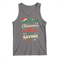 Funny All I Want For Christmas Is My Students To Stop Saying 67 Tank Top Teacher Christmas 67 Meme - Wonder Print Shop