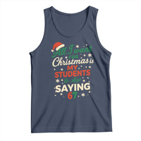 Funny All I Want For Christmas Is My Students To Stop Saying 67 Tank Top Teacher Christmas 67 Meme - Wonder Print Shop