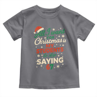 Funny All I Want For Christmas Is My Students To Stop Saying 67 Toddler T Shirt Teacher Christmas 67 Meme - Wonder Print Shop
