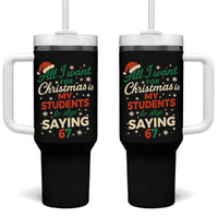 Funny All I Want For Christmas Is My Students To Stop Saying 67 Tumbler With Handle Teacher Christmas 67 Meme - Wonder Print Shop