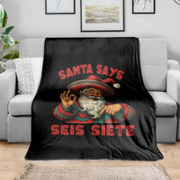 Funny Mexican Christmas 67 Throw Blanket Santa Says Seis Siete Cholo Claus - Wonder Print Shop