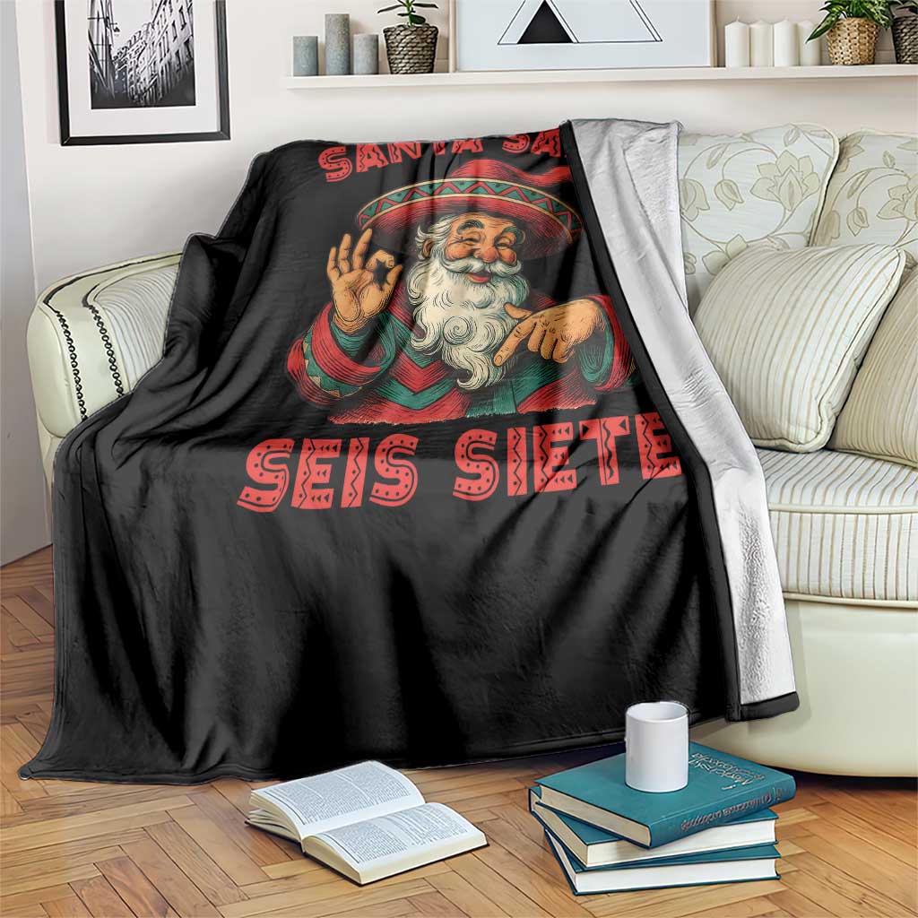 Funny Mexican Christmas 67 Throw Blanket Santa Says Seis Siete Cholo Claus - Wonder Print Shop