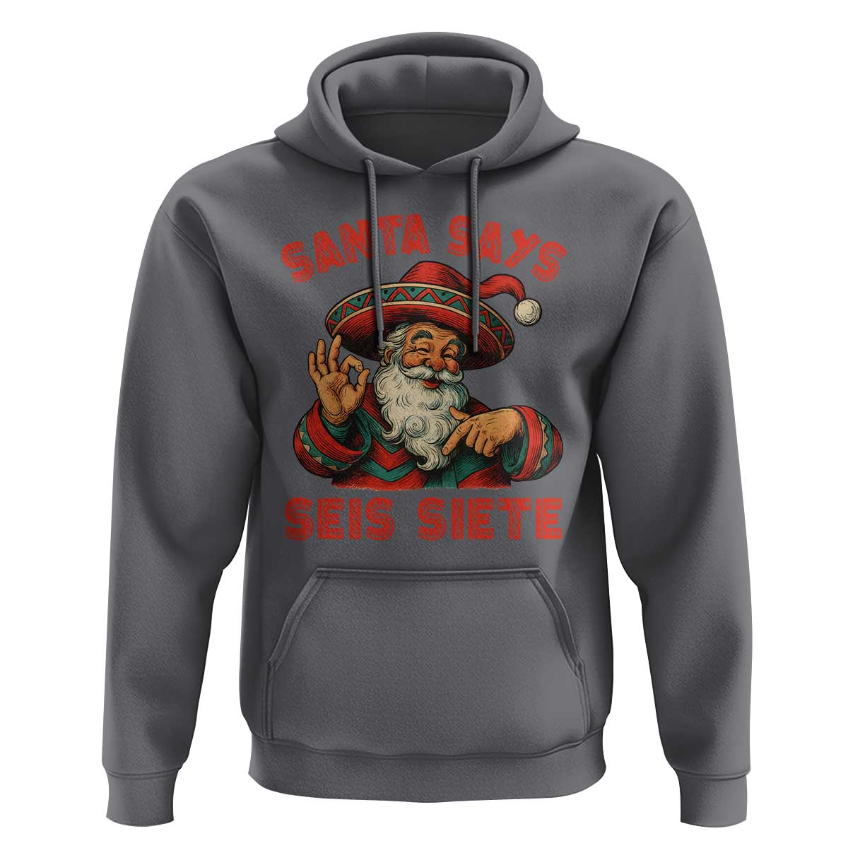 Funny Mexican Christmas 67 Hoodie Santa Says Seis Siete Cholo Claus - Wonder Print Shop