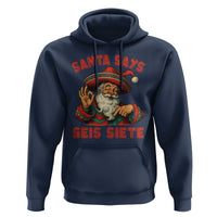 Funny Mexican Christmas 67 Hoodie Santa Says Seis Siete Cholo Claus - Wonder Print Shop